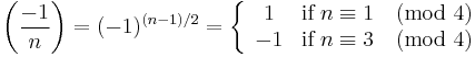 
\left(\frac{-1}{n}\right) 
= (-1)^{(n-1)/2} 
= \left\{\begin{array}{cl} 1 & \textrm{if}\;n \equiv 1 \pmod 4\\ -1 &\textrm{if}\;n \equiv 3 \pmod 4\end{array}\right.
