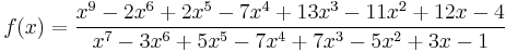 f(x)=\frac{x^9-2x^6%2B2x^5-7x^4%2B13x^3-11x^2%2B12x-4}{x^7-3x^6%2B5x^5-7x^4%2B7x^3-5x^2%2B3x-1}