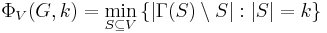 \Phi_V(G,k)=\min_{S\subseteq V} \left\{|\Gamma(S)\setminus S|�: |S|=k \right\}