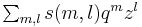 \textstyle\sum_{m,l} s(m,l)q^mz^l