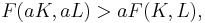 \ F(aK,aL)>aF(K,L), 