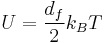 U = \frac{d_f}{2}k_B T 