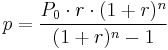  p = \frac{P_0\cdot r\cdot (1%2Br)^n}{(1%2Br)^n-1} 