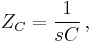 Z_C = \frac{1}{s C}\,,