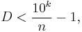 D<\frac {10^k} n - 1,