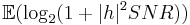 \mathbb{E}(\log_2 (1%2B|h|^2 SNR))