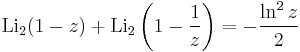 \operatorname{Li}_2(1-z)%2B\operatorname{Li}_2\left(1-\frac{1}{z}\right)=-\frac{\ln^2z}{2}