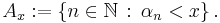 A_x:=\{n\in\mathbb{N}\,:\, \alpha_n<x \}\, .