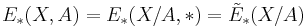 E_*(X,A) = E_*(X/A,*) = \tilde E_*(X/A)