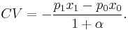 CV = -\frac{{p_{1} x_1 -p_{0} x_0   }}{{1 %2B \alpha }}.  