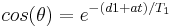 cos(\theta)=e^{-(d1%2Bat)/T_1}