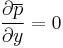  {\partial \overline{p} \over \partial y}=0 