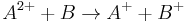 A^{2%2B} %2B B \to A^%2B %2B B^%2B