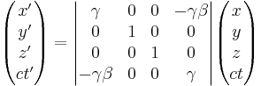 \begin{pmatrix} x' \\ y' \\ z' \\ c t' \end{pmatrix} = \begin{vmatrix} \gamma & 0 & 0 & - \gamma \beta \\ 0 & 1 & 0 & 0 \\ 0 & 0 & 1 & 0 \\ - \gamma \beta & 0 & 0 & \gamma \end{vmatrix} \begin{pmatrix} x \\ y \\ z \\ c t \end{pmatrix}