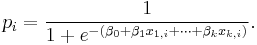 p_i = \frac{1}{1%2Be^{-(\beta_0 %2B \beta_1 x_{1,i} %2B \cdots %2B \beta_k x_{k,i})}}. \, 