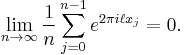 \lim_{n\rightarrow\infty}\frac{1}{n}\sum_{j=0}^{n-1}e^{2\pi i \ell x_{j}}=0.