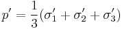 \ p'=\frac{1}{3}(\sigma_1'%2B\sigma_2'%2B\sigma_3')