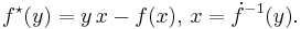  f^\star(y) = y \, x - f(x), \, x = \dot{f}^{-1}(y). 