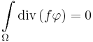  \int\limits_\Omega\text{div}\left(f\mathbf\varphi\right)=0