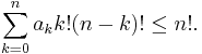 \sum_{k=0}^n a_k k! (n-k)!\le n!.