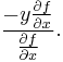 {-y {\partial f \over \partial x} \over {\partial f \over \partial x}}.