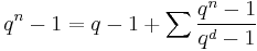 q^n - 1 = q - 1 %2B \sum {q^n - 1 \over q^d - 1}