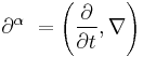 \partial^\alpha \ = \left( \frac{\partial}{\partial t}, \nabla \right)