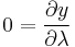 0 = \frac{\partial y}{\partial \lambda}