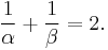 \frac 1\alpha %2B\frac 1\beta=2.