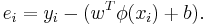  e_i  = y_i  - (w^T \phi (x_i ) %2B b).