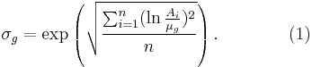  \sigma_g = \exp \left( \sqrt{ \sum_{i=1}^n ( \ln { A_i \over \mu_g } )^2 \over n } \right). \qquad \qquad (1) 