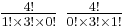 \textstyle {4!\over 1!\times 3!\times 0!} \ {4!\over 0!\times 3!\times 1!}