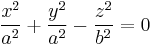 {x^2 \over a^2} %2B {y^2 \over a^2} - {z^2 \over b^2} = 0 \,