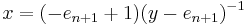 x=(-e_{n%2B1}%2B1)(y-e_{n%2B1})^{-1} \;