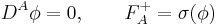 \displaystyle D^A\phi=0, \qquad F^%2B_A=\sigma(\phi)