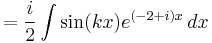 =\frac i2\int\sin(kx)e^{(-2%2Bi)x}\,dx