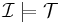 \mathcal{I} \models \mathcal{T}