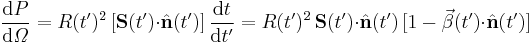 \frac{\mathrm{d}P}{\mathrm{d}\mathit{\Omega}} = R(t')^2\,[\mathbf{S}(t')\mathbf{\cdot}\hat{\mathbf{n}}(t')]\,\frac{\mathrm{d}t}{\mathrm{d}t'} = R(t')^2\,\mathbf{S}(t')\mathbf{\cdot}\hat{\mathbf{n}}(t')\,[1-\vec{\beta}(t')\mathbf{\cdot}\hat{\mathbf{n}}(t')]