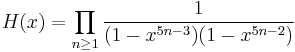 H(x) = \prod_{n\ge 1}\frac{1}{(1-x^{5n-3})(1-x^{5n-2})}