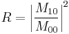 R=\left|\frac{M_{10}}{M_{00}}\right|^{2}