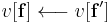 v[\mathbf{f}]\longleftarrow v[\mathbf{f'}]