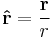 \mathbf{\hat{r}} = \frac{\mathbf{r}}{r}