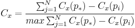 C_x=\frac{\sum_{j=1}^{N} C_x(p_*)-C_x(p_i)}{max \sum_{j=1}^{N} C_x(p_*)-C_x(p_i)}