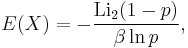 E(X)=-\frac{\operatorname{Li}_2(1-p)}{\beta\ln p},