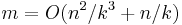 m = O( n^2 / k^3 %2B n/k )