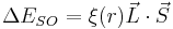  \Delta E_{SO} = \xi (r)\vec L \cdot \vec S