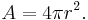 \!A = 4\pi r^2.