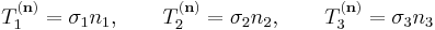 T_1^{(\mathbf n)}=\sigma_1n_1, \qquad T_2^{(\mathbf n)}=\sigma_2n_2, \qquad T_3^{(\mathbf n)}=\sigma_3n_3\,\!