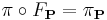 \pi\circ F_{\mathbf P}=\pi_{\mathbf P}