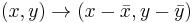 (x,y)\to(x-\bar{x},y-\bar{y})